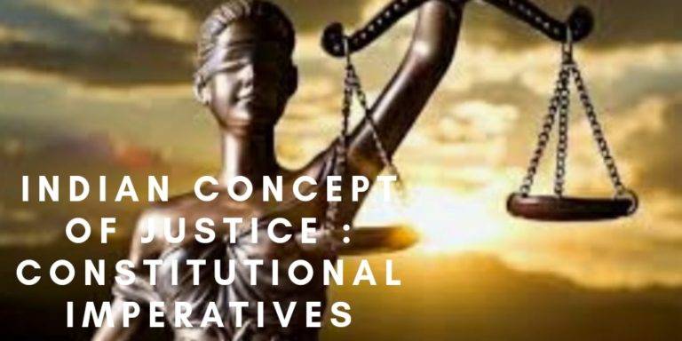 INDIAN CONCEPT OF JUSTICE: CONSTITUTIONAL IMPERATIVES