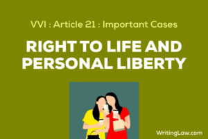 Right to Life and Personal Liberty under Article 21