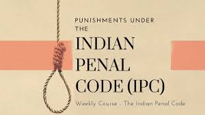 Punishments under Indian Penal Code