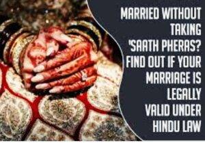 Ceremonies of Hindu Marriage: Section 7 of Hindu Marriage Act