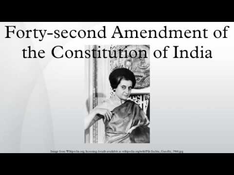 42nd Amendment to the Constitution of India - An overview