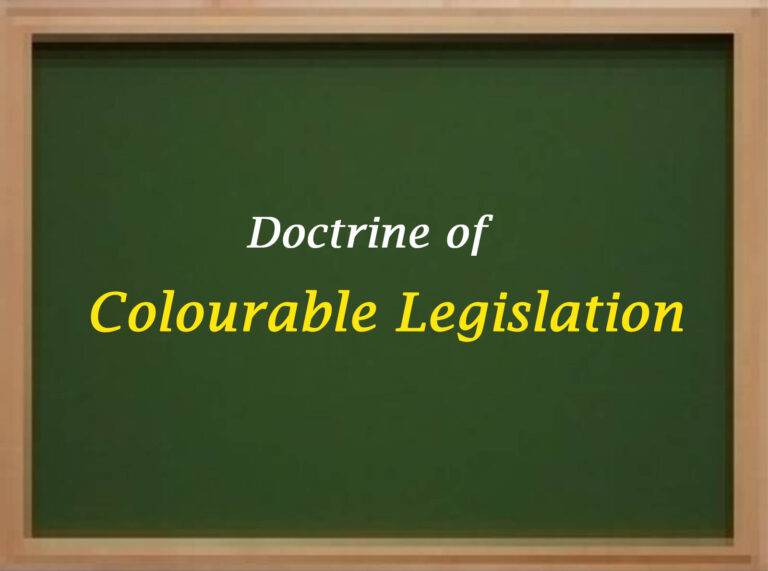 Doctrine of Colourable Legislation - Article 246