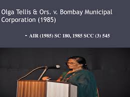 Olga Tellis v Bombay Municipal Corporation