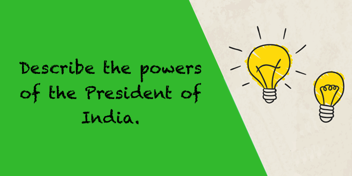 Powers and functions of president of India