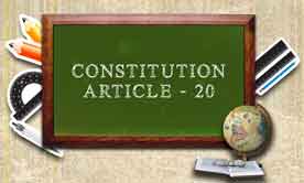 Protection in respect of conviction for offences - Article 20 of constitution of India