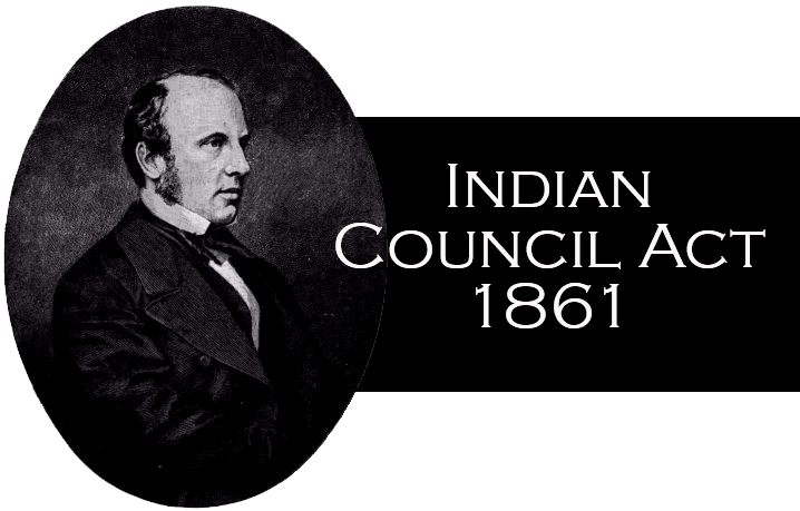 Indian Councils Act, 1861 – Salient Features