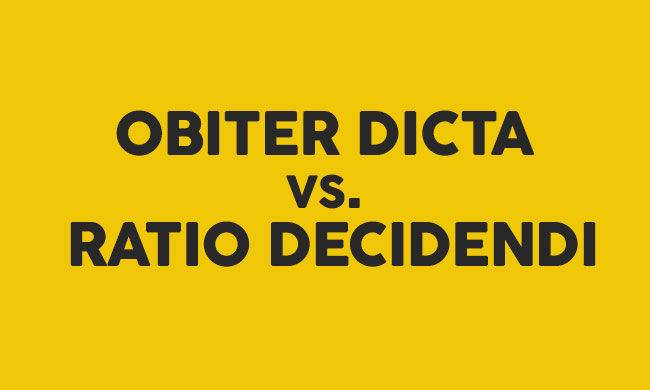 Ratio Decidendi and Obiter Dictum