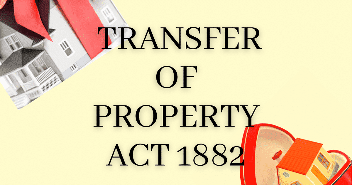 Procedure and Essential Elements of a Valid Transfer - Transfer of Property Act