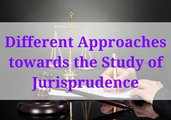 Different Approaches towards the Study of Jurisprudence