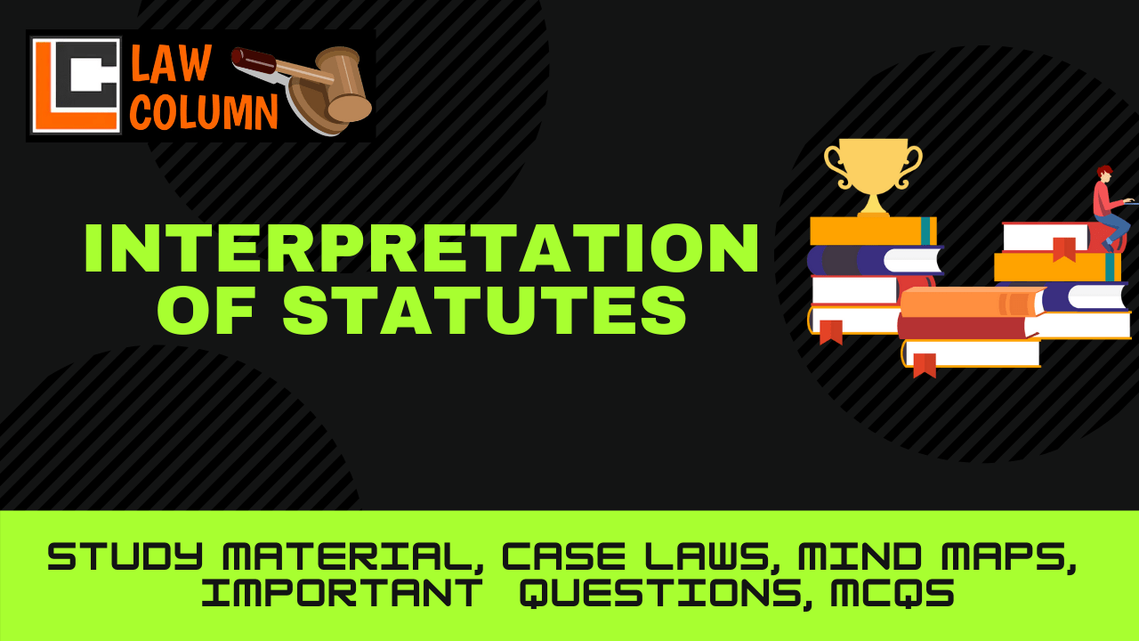 Meaning, Concept and Purpose of Statutory Interpretation