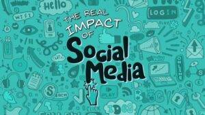 Role of Social Media in our life and its impact on society